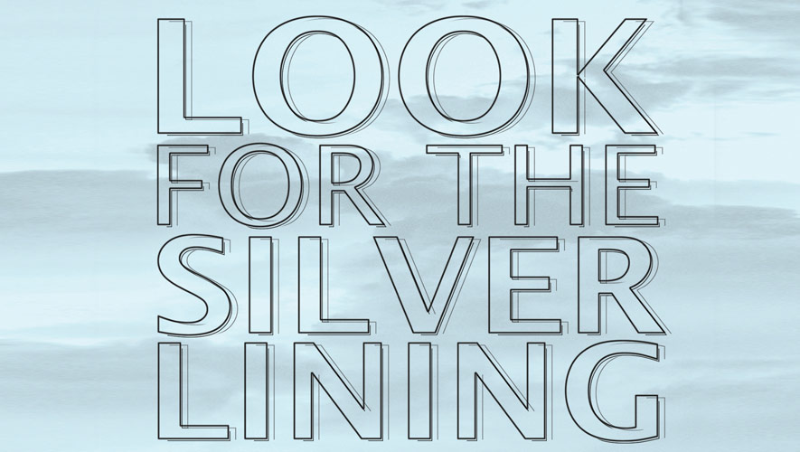 Look For The Silver Lining